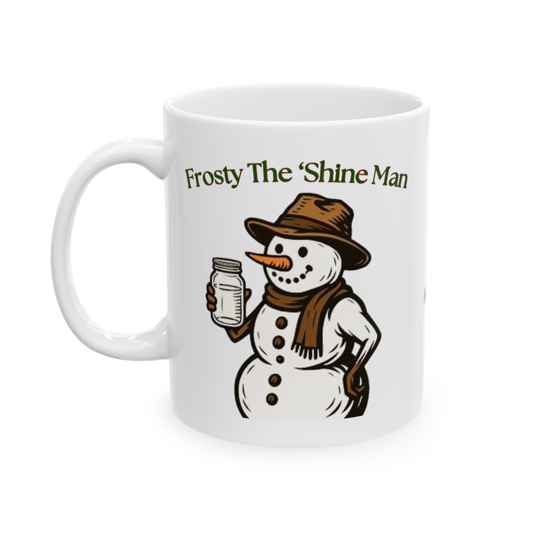 "Frosty the 'Shine Man" Moonshine Mug – Funny Holiday Coffee Cup for Moonshiners, Home Distillers & Craft Liquor Lovers (11oz & 15oz)