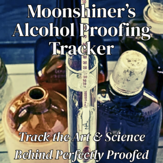 Modern Moonshiner’s Alcohol Proofing Tracker