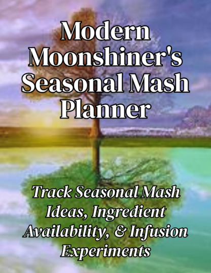 Modern Moonshiner's Seasonal Mash Planner